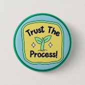 Trust the Process Motivational Growth Button (Vorderseite)