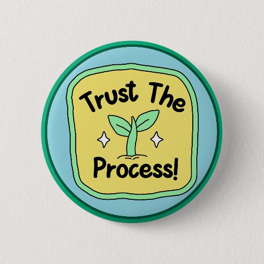 Trust the Process Motivational Growth Button (Vorderseite)