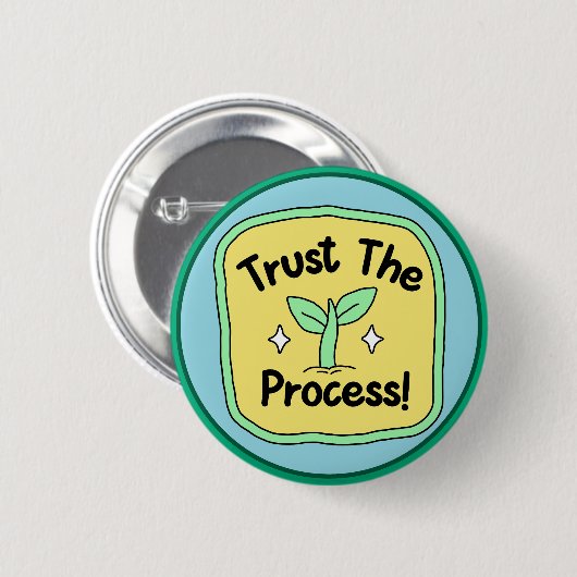 Trust the Process Motivational Growth Button (Vorne & Hinten)
