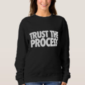 Trust the process, trust your process, mental heal sweatshirt (Vorderseite)