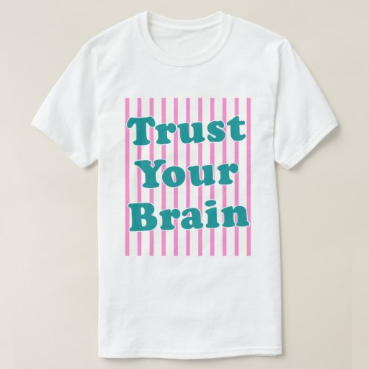 Trust Your Brain Retro Stripes T-Shirt (Design vorne)