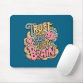 Trust Your Gut But Use Your Brain Motivational Des Mousepad (Mit Mouse)