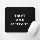 Trust Your Instincts Motivational  Mousepad (Mit Mouse)