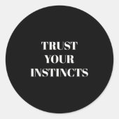 Trust Your Instincts Motivational  Runder Aufkleber (Vorderseite)