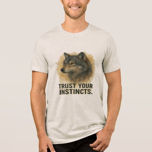Trust Your Instincts Wolf Quote Tshirt (Vorderseite)