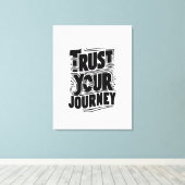 Trust Your Journey Vertical Typography Art Leinwanddruck (Insitu (Holzboden))