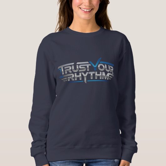 Trust Your Rhythm - Metallic Typography Sweatshirt (Vorderseite)