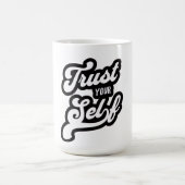 Trust Your Self T-shirt Kaffeetasse (Mittel)