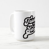 Trust Your Self T-shirt Kaffeetasse (Vorderseite Links)