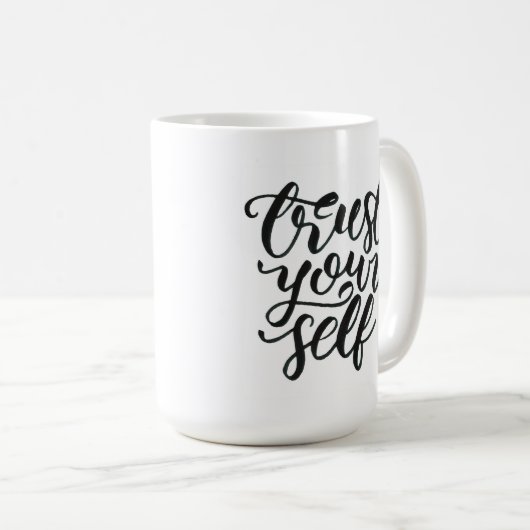 Trust yourself mug kaffeetasse (VorderseiteRechts)