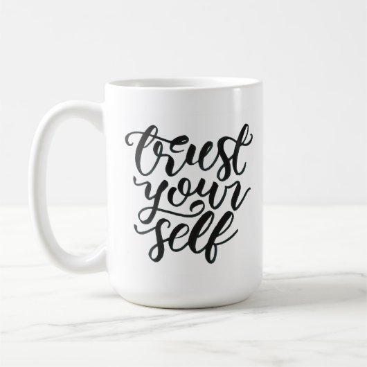 Trust yourself mug kaffeetasse (Links)