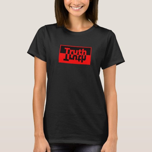 Truth Be Real be straight up keep it real fact hon T-Shirt (Vorderseite)