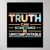 Truth Can Sometimes Be Uncomfortable, Motivational Poster (Vorne)