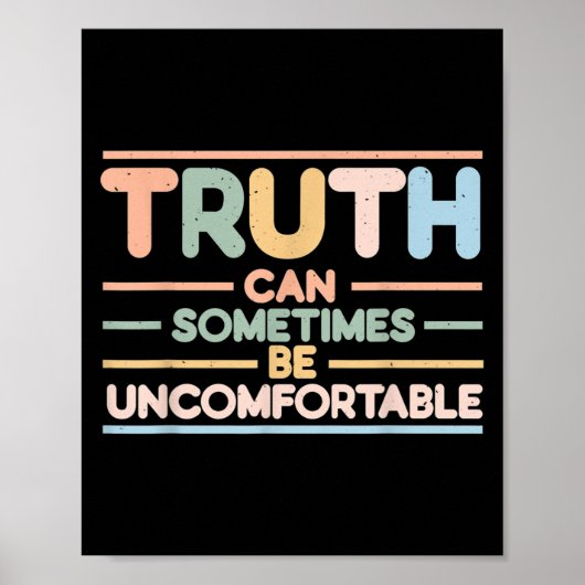 Truth Can Sometimes Be Uncomfortable, Motivational Poster (Vorne)