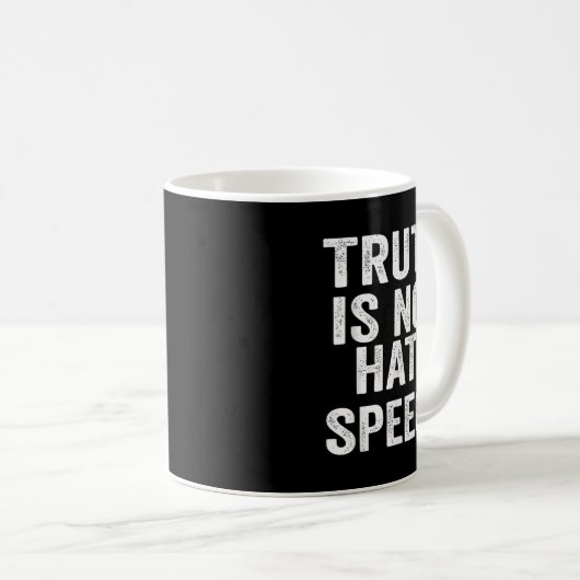 Truth Is Not Hate Speech Kaffeetasse (VorderseiteRechts)