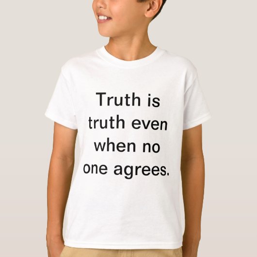 Truth is truth T-Shirt (Vorderseite)