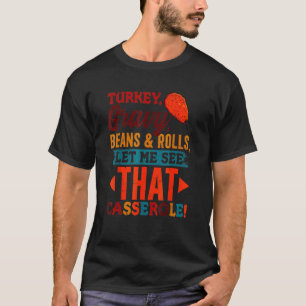 Truthahn Bratensoße Bohnen & Brötchen Auflauf  Ern T-Shirt