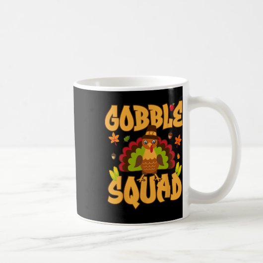 Truthahn-Design Gobble Squad - Gobble Squad  Kaffeetasse (Rechts)