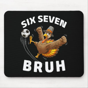 Truthahn Fußball 67 Six Seven Meme Lustig Bruh Hum Mousepad