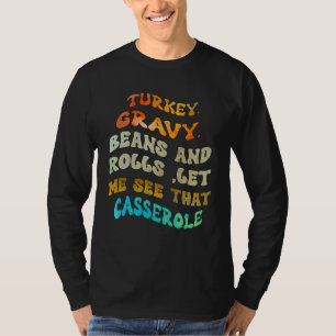 Truthahn-Gravy-Bohnen und Brötchen Lass Mich Das A T-Shirt