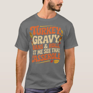Truthahn, Soße, Bohnen & Brötchen T-Shirt