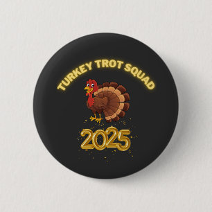 Truthahn-Trott-Mannschaft 2025 Button