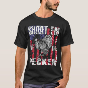 Truthahnjagd für Männer - Schieß sie in den Pecker T-Shirt