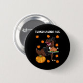 Truthahnsaurus Rex Erntedankfest-Tag Dinosaurier T Button (Vorne & Hinten)