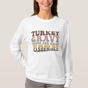 Truthahnsoße Bohnen Und Brötchen Fall Thanksgiving T-Shirt