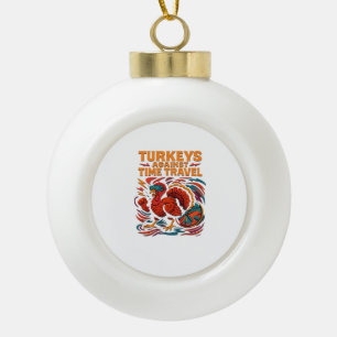 Truthühner gegen Zeitreise - Funny Retro Türkei D Keramik Kugel-Ornament
