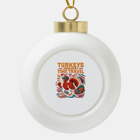 Truthühner gegen Zeitreise - Funny Retro Türkei D Keramik Kugel-Ornament (Vorderseite)