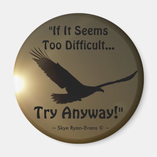 "TRY ANYWAY" Bald Eagle Series Motivierend Magnet (Vorne)