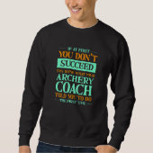 Try Doing What Your Archery Coach Told You Archer Sweatshirt (Vorderseite)