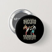 Try Doing What Your Kickboxing Instructor Told You Button (Vorne & Hinten)
