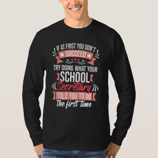 Try Doing What Your School Secretary Told You Ad T-Shirt (Vorderseite)