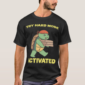 Try Hard Modus aktivierte Spielwelt T-Shirt