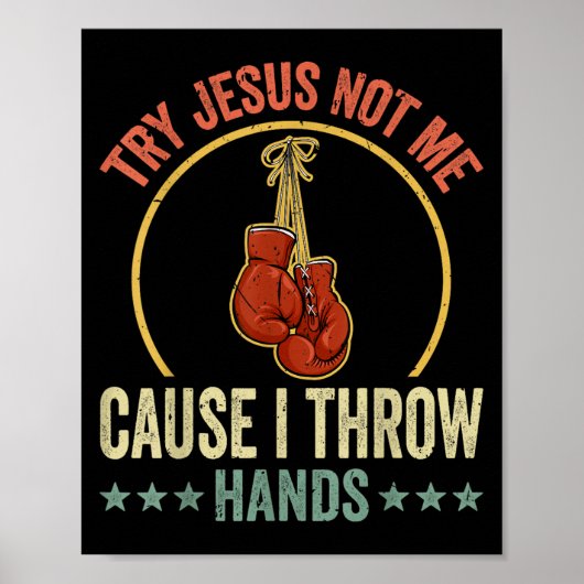 Try Jesus Not Me Cause I Throw Hands Funny Boxing  Poster (Vorne)