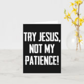 Try Jesus Not My Patience Funny Christian Gift Fai Karte (Gelbe Blume)