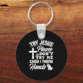Try Jesus Please Don't Try Me - Funny Jesus Gift Schlüsselanhänger (Vorderseite)