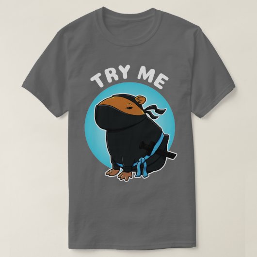 Try Me Capybara Ninja Kostüm T-Shirt (Design vorne)
