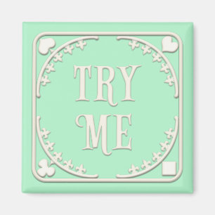 "Try Me" Wunderland Tee Party Grün Magnet
