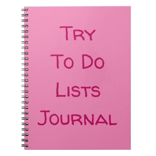 "Try to Do Lists Journal" Funny Zitat Pink Text Notizblock (Vorderseite)