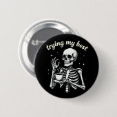 Trying My Best Funny Skeleton Coffee Halloween Button (Vorne & Hinten)