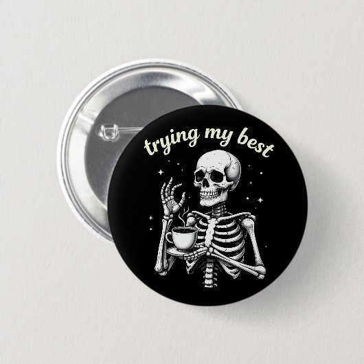 Trying My Best Funny Skeleton Coffee Halloween Button (Vorne & Hinten)