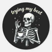 Trying My Best Funny Skeleton Coffee Halloween Runder Aufkleber (Vorderseite)
