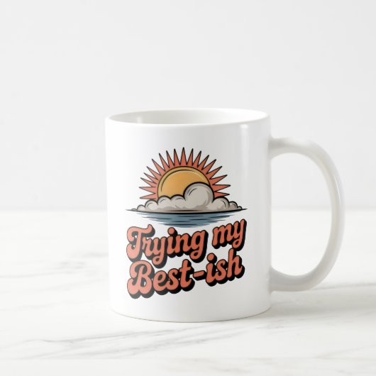 Trying My Best-ish | Self-Aware Optimism Kaffeetasse (Rechts)