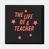 Ts12 Das Leben eines Lehrers T - Shirt.png Magnet (Vorne)