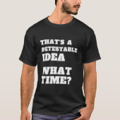 T'S A Detestable W Time Sarcasm T-Shirt (Vorderseite)