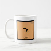 Ts - Eliot Funny Chemistry Element Symbol T - Shir Kaffeetasse (Links)