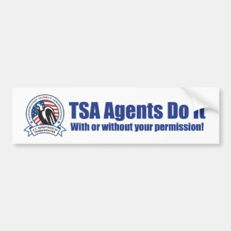 TSA Agenten tun es (mit oder ohne IHRE Erlaubnis) Autoaufkleber